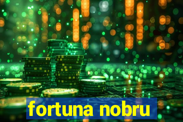 fortuna nobru